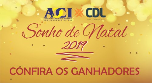 GANHADORES DA CAMPANHA SONHO DE NATAL ACI/CDL 2019